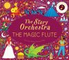  THE STORY ORCHESTRA: THE MAGIC FLUTE: PRESS THE NOTE TO HEAR MOZART'S MUSIC 