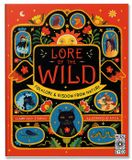  LORE OF THE WILD: FOLKLORE AND WISDOM FROM NATURE 