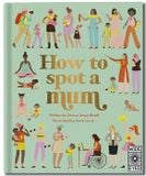  HOW TO SPOT A MUM 