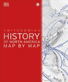 HISTORY OF NORTH AMERICA MAP BY MAP 
