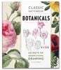  CLASSIC SKETCHBOOK: BOTANICALS : SECRETS OF OBSERVATIONAL DRAWING 