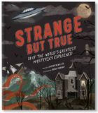  STRANGE BUT TRUE: 10 OF THE WORLD'S GREATEST MYSTERIES EXPLAINED 