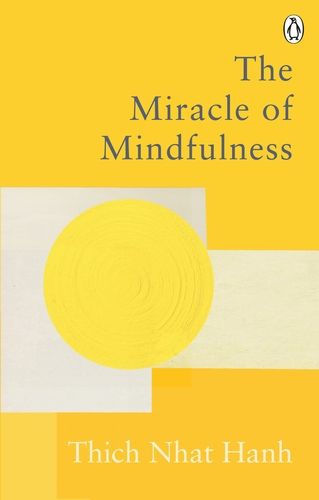 THE MIRACLE OF MINDFULNESS 