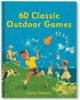  60 CLASSIC OUTDOOR GAMES 