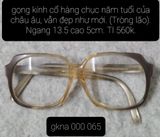  Gọng kính cổ hàng chục năm tuổi của châu âu 
