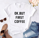 Áo Thun HappyTee - Mẫu Áo Thun In Chữ OK BUT FIRST COFFEE Chất Cotton 100% Cao Cấp