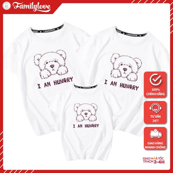 Áo Gia Đình Familylove - Mẫu Đồng Phục Gia Đình Họa Tiết Gấu Đáng Yêu I Am Hungry Chất Liệu Cotton 100% Co Giãn-