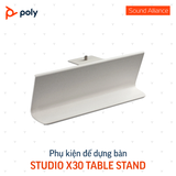  Phụ kiện Chân đứng Poly Studio X30 Table Stand 