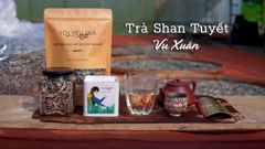 Bạch Trà Shan Tuyết Hà Giang Thượng Hạng. Trà Trắng Vụ Xuân Phiên Bản Quà Tặng Cao Cấp