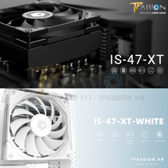 Tản nhiệt CPU ID-Cooling IS-47-XT BLACK | WHITE