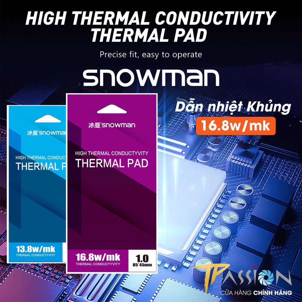 Miếng dán tản nhiệt SNOWMAN Thermal Pad 16.8W/mk Chính hãng, CPU, VG