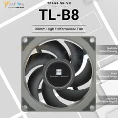 Quạt fan case 8cm THERMALRIGHT TL - B8 PWM - Chính hãng, sức gió tốt 2200rpm, hiệu năng tản nhiệt tốt, bền bỉ
