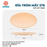  Đĩa tròn mây 2T6-1245 