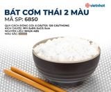  Bát cơm thái 2 màu 6850 