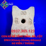  CON KÊ BÊ TÔNG DẦM ĐÀ CỘT DN4 - CỤC KÊ ĐA NĂNG (4.5cm-5.5cm-6cm) MAC 600 