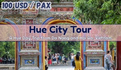 EXPLORE HUE CITY FROM DA NANG 1 DAY- PRIVATE TOUR