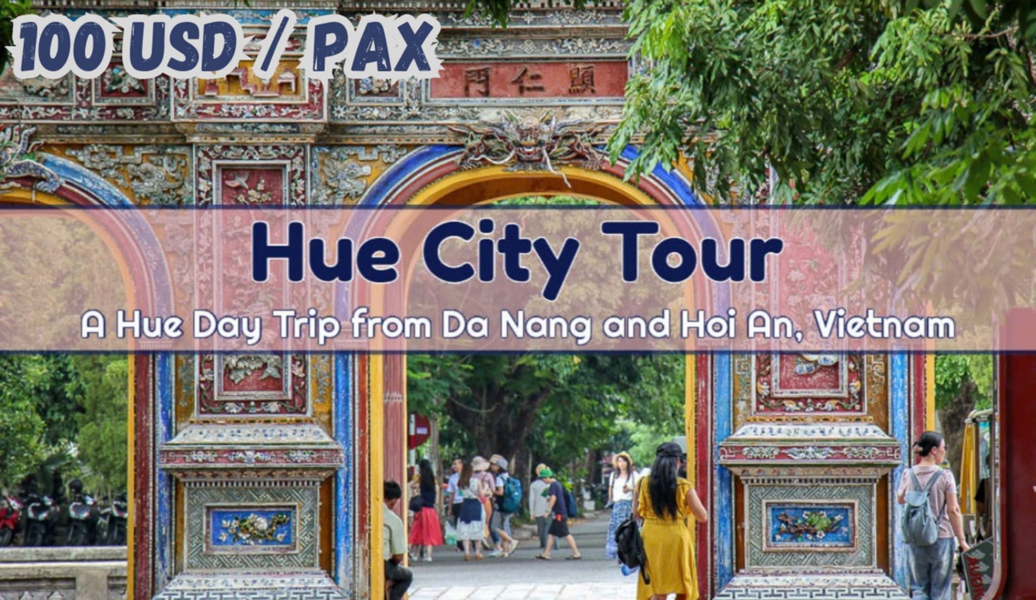 EXPLORE HUE CITY FROM DA NANG 1 DAY- PRIVATE TOUR