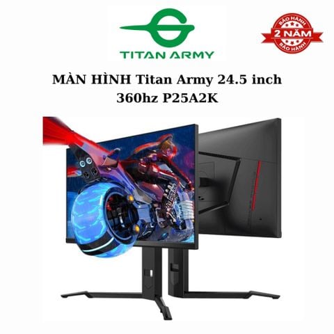  Màn hình máy tính Titan Army P25A2K 25 inch FHD IPS 360Hz 1ms 