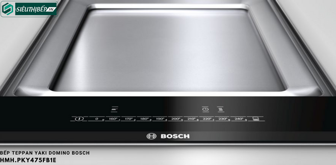 Bếp Domino Bosch HMH PKY475FB1E - Series 6 (Teppan Yaki - Made in France)