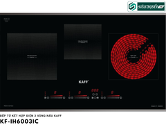 Bếp từ kết hợp điện Kaff KF - IH6003IC (3 vùng nấu - Inverter tiết kiệm điện )
