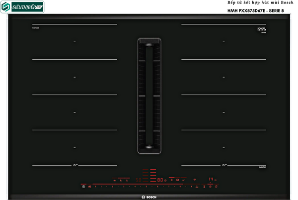 Bếp từ kết hợp hút mùi Bosch HMH PXX875D67E - Serie 8 (Made in Spain)