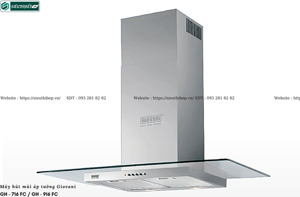 Máy hút mùi Giovani GH - 716 FC / GH - 916 FC (Áp tường, kính chữ T - Made in Italy)