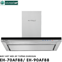Máy hút mùi Eurosun EH - 70AF88 / EH - 90AF88 (Áp tường - chữ T)