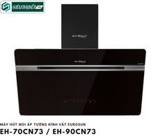 Máy hút mùi Eurosun EH - 70CN73 / EH - 90CN73 (Áp tường - Kính vát)