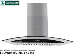 Máy hút mùi Eurosun EH - 70K15E / EH - 90K15E (Áp tường kính cong)
