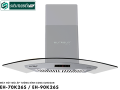 Máy hút mùi Eurosun EH - 70K26S / EH - 90K26S (Áp tường kính cong)