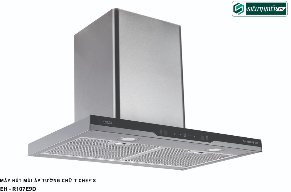 Máy hút mùi Chef's EH - R107E7D / EH - R107E9D (Áp tường - Chữ T)