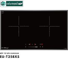 Bếp từ đôi Eurosun EU - T258XS Inverter tiết kiệm điện