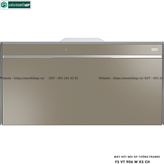 Máy hút mùi Franke FS VT 906 W XS BK / FS VT 906 W XS CH (Áp tường, chữ T - Made in Italy)