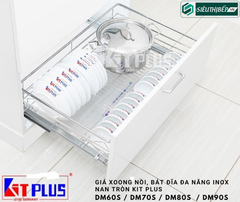 Giá xoong nồi, bát đĩa đa năng Kit Plus DM60S / DM70S / DM80S  / DM90S (Lắp âm tủ - lắp gắn cánh - Inox nan tròn)