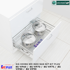 Giá xoong nồi Kit Plus BG VIP60 /  BG VIP70 /  BG VIP75 /  BG VIP80 /  BG VIP90 ( Lắp âm tủ - lắp gắn cánh - Inox nan dẹt