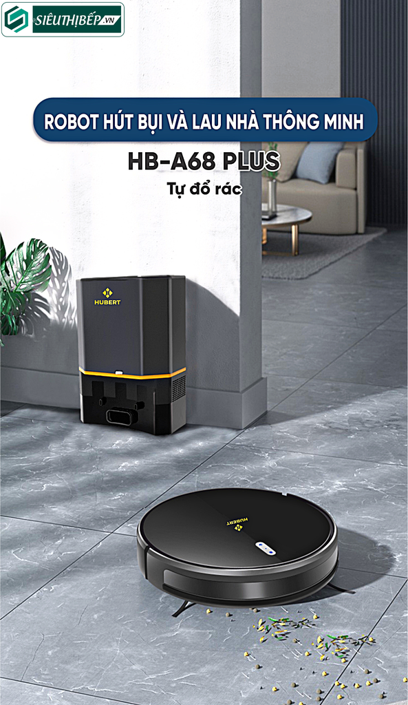 Robot hút bụi lau nhà Hubert HB - A68 - B Plus  / HB - A68 - W Plus (Điều khiển bằng APP, giọng nói)