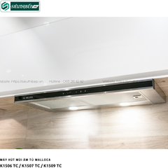 Máy hút mùi Malloca K1506 TC / K1507 TC / K1509 TC (Âm tủ - Made in Turkey)