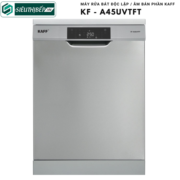 Máy rửa bát Kaff KF - A45UVTFT (Độc lập - 15 bộ đồ ăn Châu Âu)