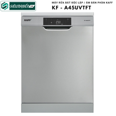 Máy rửa bát Kaff KF - A45UVTFT (Độc lập - 15 bộ đồ ăn Châu Âu)