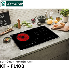 Bếp từ kết hợp điện Kaff KF - FL108 Inverter tiết kiệm điện