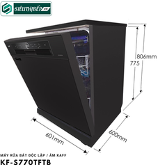 Máy rửa bát Kaff KF - S770 TFTS / KF - S770 TFTB (Độc lập - 14 bộ đồ ăn Châu Âu)