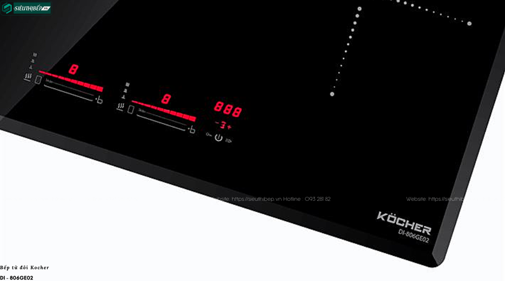 Bếp từ đôi Kocher DI - 806GE02 (Made in Germany)