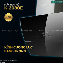 Máy hút mùi Kocher K - 2080E (Áp tường - Made in Malaysia)