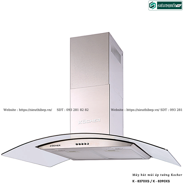 Máy hút mùi Kocher K - 8370XS / K - 8390XS (Áp tường, kính cong)