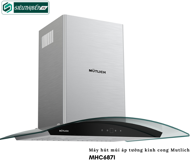 Máy hút mùi Mutlich MHC 687I (Áp tường - kính cong)