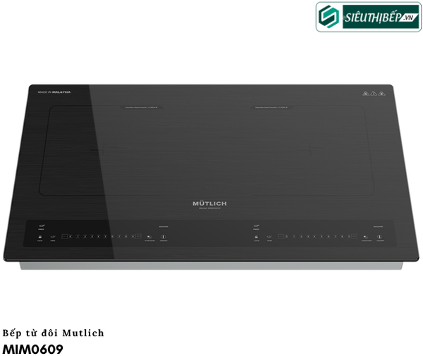 Bếp từ đôi Mutlich MIM 0609 nhập Malaysia chính hãng