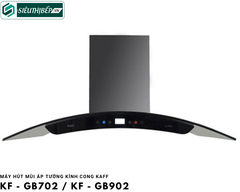 Máy hút mùi Kaff KF - GB702 / KF - GB902 (Áp tường kính cong)