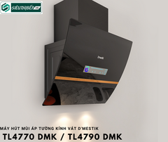 Máy hút mùi D'mestik TL 4770 DMK / TL 4790 DMK (Áp tường kính vát)