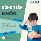  Đồng Tiền Khôn ( 6 - 10 tuổi) 