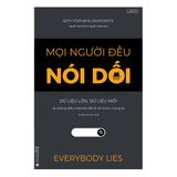  [SÁCH CŨ] - Mọi người đều nói dối - Dữ liệu lớn, Dữ liệu mới và những điều Internet tiết lộ về chính chúng ta 